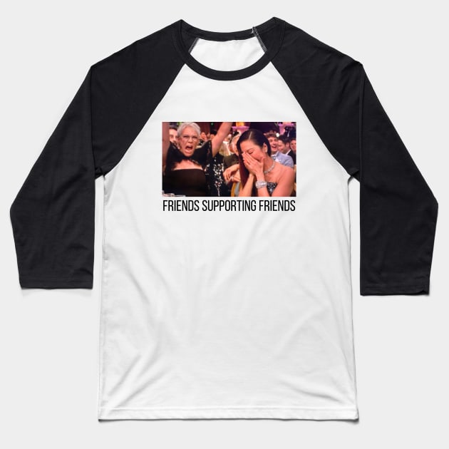 Friends Supporting Friends | Friendship Gift Baseball T-Shirt by Merch4Days